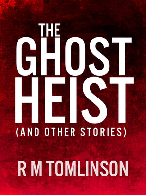 cover image of The Ghost Heist: ( and other stories )